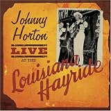 Johnny Horton: Live at the Louisiana Hayride