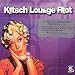 Kitsch Lounge Riot