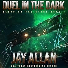 Duel in the Dark: Blood on the Stars, Book 1 Audiobook by Jay Allan Narrated by Luke Daniels