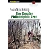 Mountain Biking the Greater Philadelphia Area, 2nd: A Guide to the Delaware Valley's Greatest Off-Road Bicycle Rides (Regional Mountain Biking Series)
