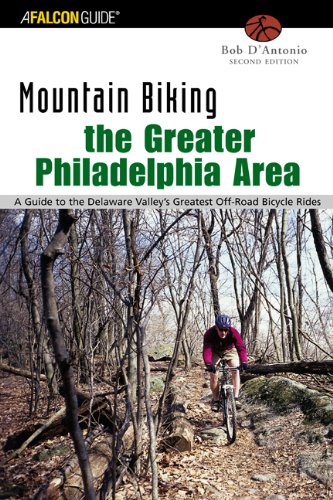 Mountain Biking the Greater Philadelphia Area, 2nd: A Guide to the Delaware Valley's Greatest Off-Road Bicycle Rides (Regional Mountain Biking Series)