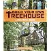 Build Your Own Treehouse: A Practical Guide