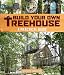 Build Your Own Treehouse