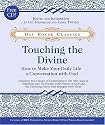 Touching the Divine: How to Make Your Daily Life a Conversation with God