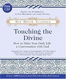 Touching the Divine: How to Make Your Daily Life a Conversation with God