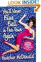 You'll Never Blue Ball in This Town Again: One Woman's Painfully Funny Quest to Give It Up