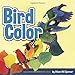 Bird Color (Adventure Boardbook Series)