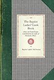 The Baptist Ladies' Cook Book