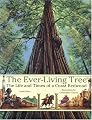 The Ever-Living Tree: The Life and Times of a Coast Redwood
