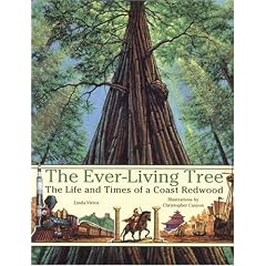 The Ever-Living Tree: The Life and Times of a Coast Redwood