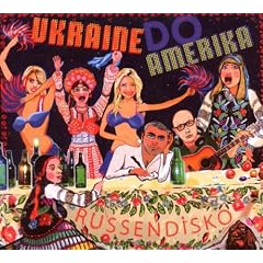 Russendisko Ukraine Do Amerika