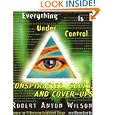 Everything Is Under Control: Conspiracies, Cults, and Cover-ups by Robert A. Wilson