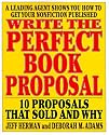 Write the Perfect Book Proposal: 10 Proposals That Sold and Why
