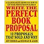 Write the Perfect Book Proposal: 10 Proposals That Sold and Why