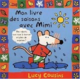 Mon livre des saisons avec Mimi - Laur�at du Comit� des mamans rentr�e 2003 (0-3 ans)
