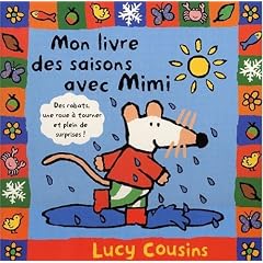 Mon livre des saisons avec Mimi - Laur�at du Comit� des mamans rentr�e 2003 (0-3 ans)