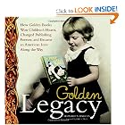 Golden Legacy: How Golden Books Won Children's Hearts, Changed Publishing Forever, and... by Leonard S. Marcus