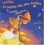 Lucille, la petite f�e des �toiles : Un livre brillant et dor�