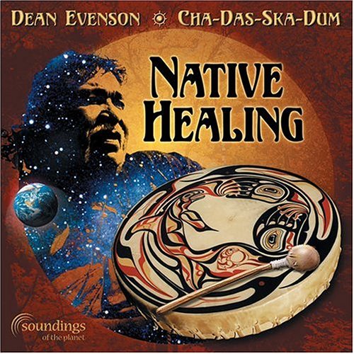 Dean Evenson & Cha-Das-Ska-Dum - Native Healing