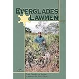 Everglades Lawmen: True Stories of Game Wardens in the Glades