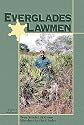 Everglades Lawmen: True Stories of Game Wardens in the Glades