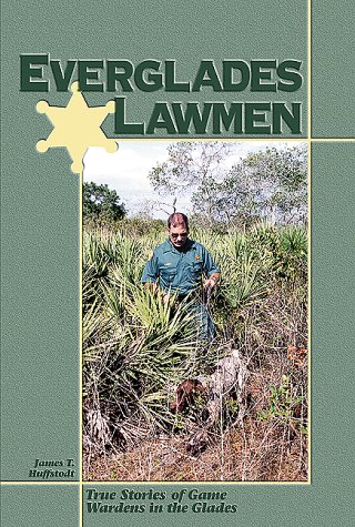 Everglades Lawmen: True Stories of Game Wardens in the Glades