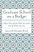 Graduate School on a Budget: Define Your Life by What You Learn, Not By What You Owe