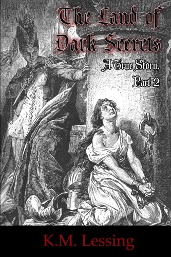 The Land Of Dark Secrets (A True Story) (Volume 2)
