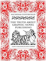 The truth about graphic novel publishing-From Free Kindle Books Library Click to Download Free Kindle Book -> The truth about graphic novel publishing