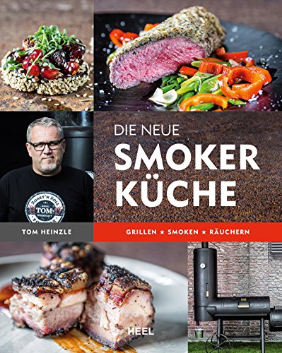 Die neue Smoker-Küche: Grillen - Smoken - Räuchern (German Edition)