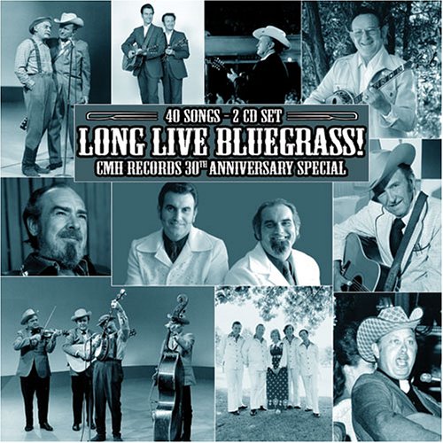 CD-Charts  Search : Long Live Bluegrass! CMH Records 30th Anniversary