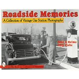Roadside Memories: A Collection of Vintage Gas Station Photographs (Schiffer Book for... by Todd P. Helms and Chip Flohe