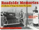 Roadside Memories: A Collection of Vintage Gas Station Photographs (Schiffer Book for Collectors & Historians)