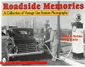 Roadside Memories: A Collection of Vintage Gas Station Photographs (Schiffer Book for Collectors & Historians)