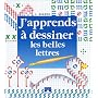 J'apprends � dessiner les belles lettres