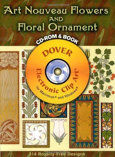 Art Nouveau Flowers and Floral Ornament CD-ROM and Book (Dover Electronic Clip Art)