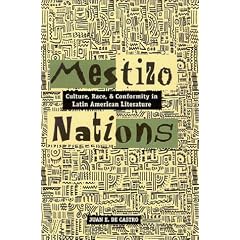 Mestizo Nations: Culture, Race, and Conformity in Latin American Literature