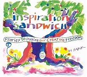 Inspiration Sandwich: Stories to Inspire Our Creative Freedom
