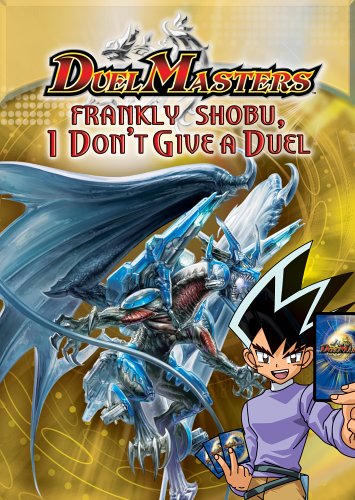 Duel Masters - Frankly Shobu, I Don t Give a Duel