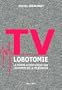 TV lobotomie - La v�rit� scientifique sur les effets de la t�l�vision
