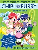 Manga Mania Chibi and Furry Characters: How to Draw the Adorable Mini-People and Cool Cat-Girls of Japanese Comics