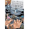 Alan Moore Writing For Comics Volume 1