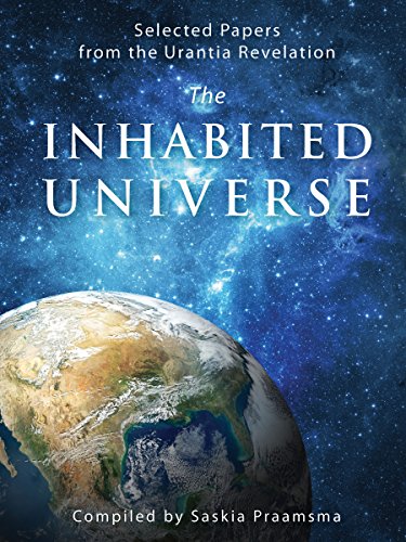 The Inhabited Universe: Selected Papers from the Urantia Revelation