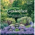 Gartenlust. Traditionelle und moderne G�rten in Gro�britannien