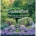 Gartenlust. Traditionelle und moderne G�rten in Gro�britannien
