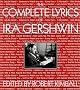 The Complete Lyrics Of Ira Gershwin The Complete Lyrics Of Ira Gershwin