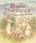 Rosie and Tortoise