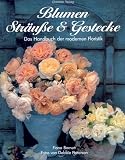 Blumen, Sträuße & Gestecke. Sonderausgabe. Das Handbuch der modernen Floristik