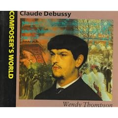 Claude Debussy (Composer's World)