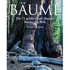 B�ume: Die 72 gr��ten und �ltesten B�ume der Welt